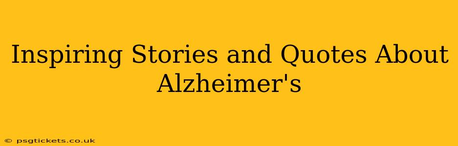 Inspiring Stories and Quotes About Alzheimer's