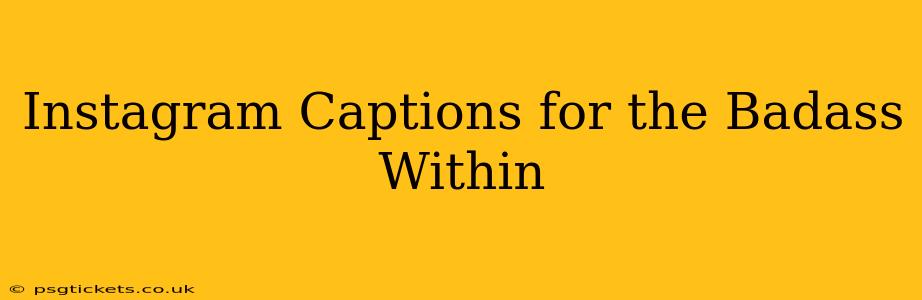 Instagram Captions for the Badass Within