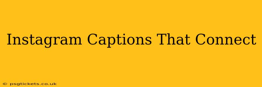 Instagram Captions That Connect