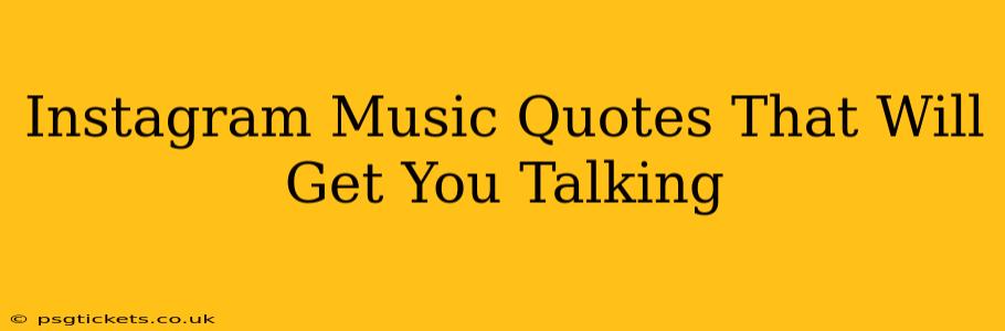 Instagram Music Quotes That Will Get You Talking