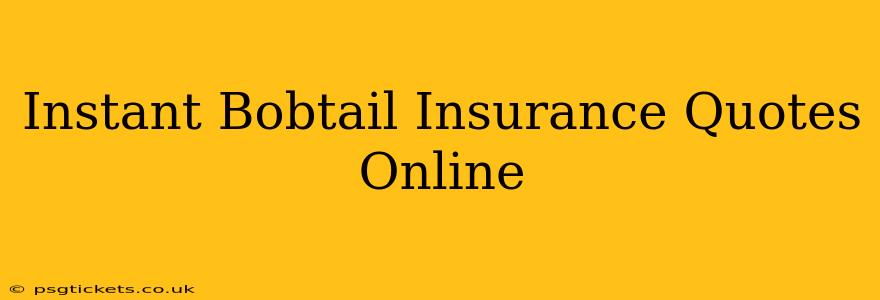 Instant Bobtail Insurance Quotes Online