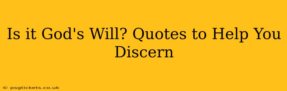 Is it God's Will? Quotes to Help You Discern
