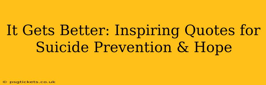 It Gets Better: Inspiring Quotes for Suicide Prevention & Hope