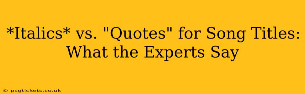 *Italics* vs. "Quotes" for Song Titles: What the Experts Say