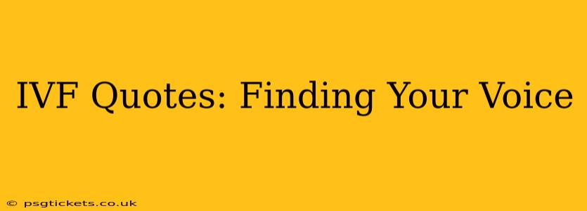 IVF Quotes: Finding Your Voice
