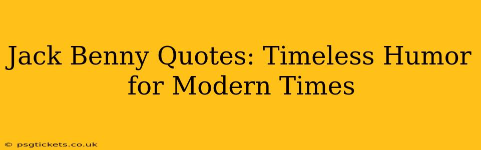 Jack Benny Quotes: Timeless Humor for Modern Times