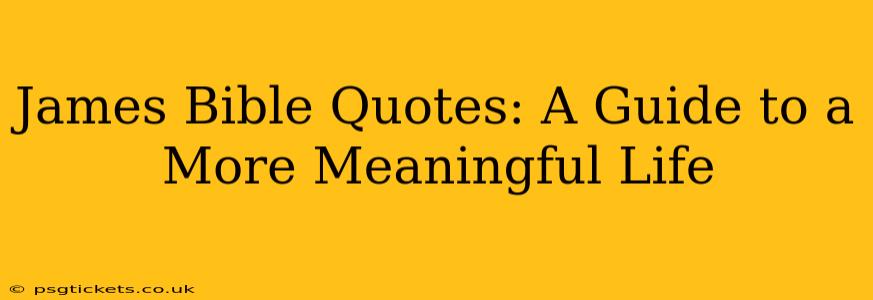James Bible Quotes: A Guide to a More Meaningful Life