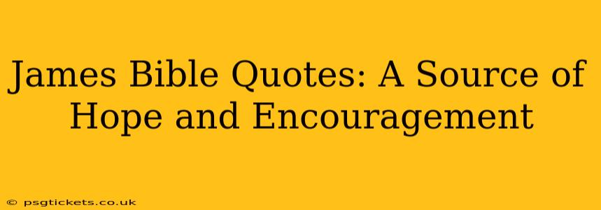 James Bible Quotes: A Source of Hope and Encouragement