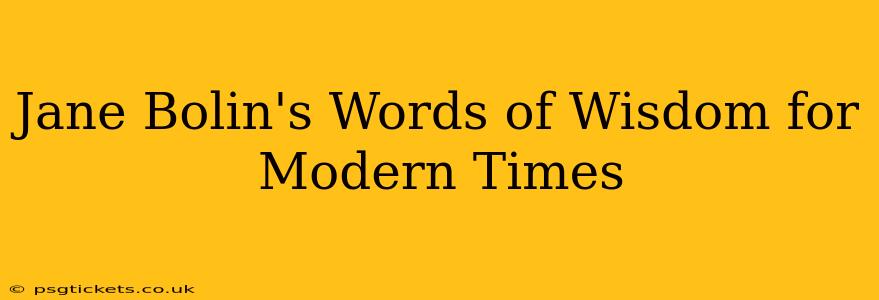 Jane Bolin's Words of Wisdom for Modern Times