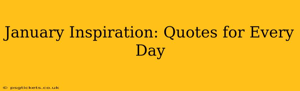 January Inspiration: Quotes for Every Day