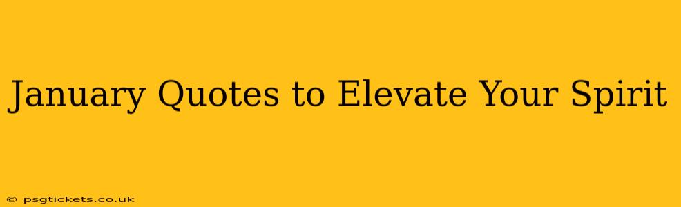 January Quotes to Elevate Your Spirit