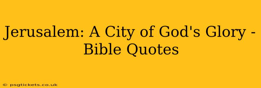 Jerusalem: A City of God's Glory - Bible Quotes