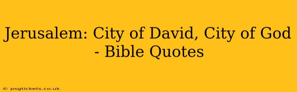 Jerusalem: City of David, City of God - Bible Quotes