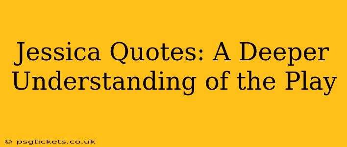 Jessica Quotes: A Deeper Understanding of the Play