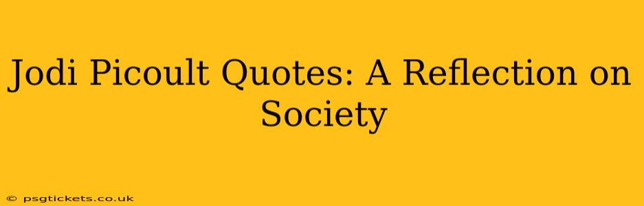 Jodi Picoult Quotes: A Reflection on Society