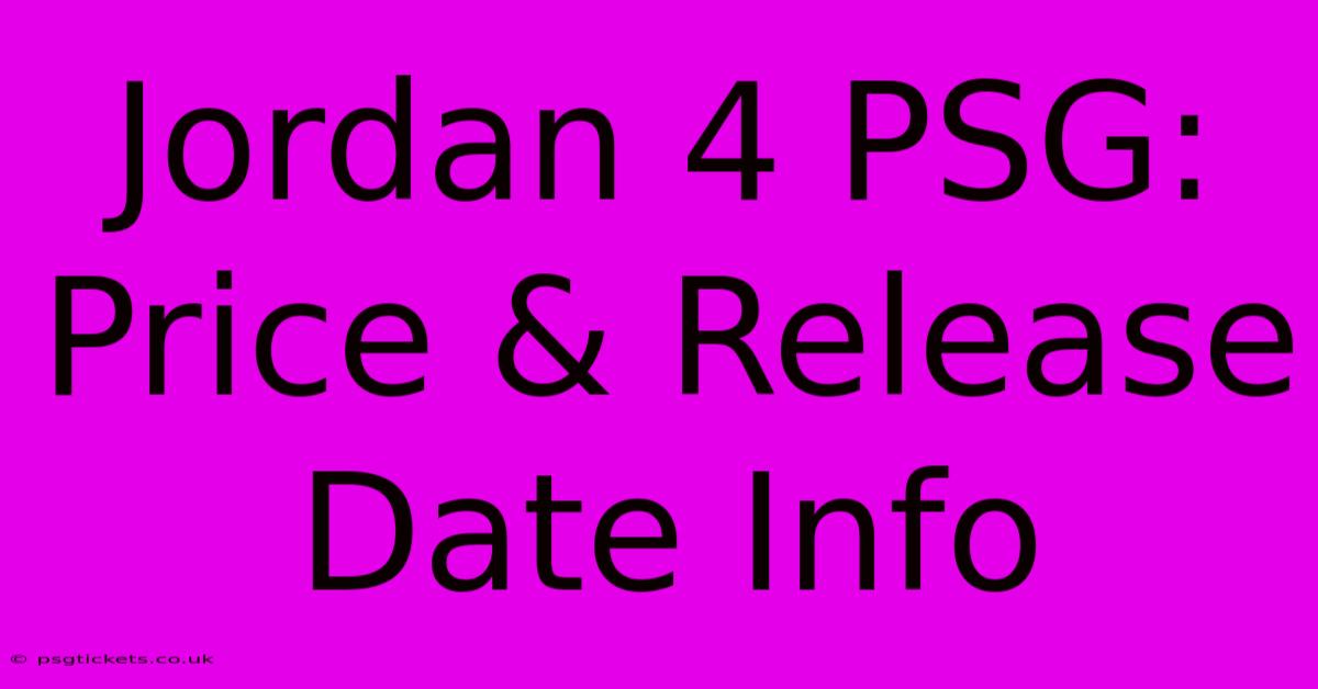 Jordan 4 PSG: Price & Release Date Info