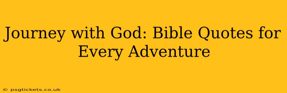 Journey with God: Bible Quotes for Every Adventure