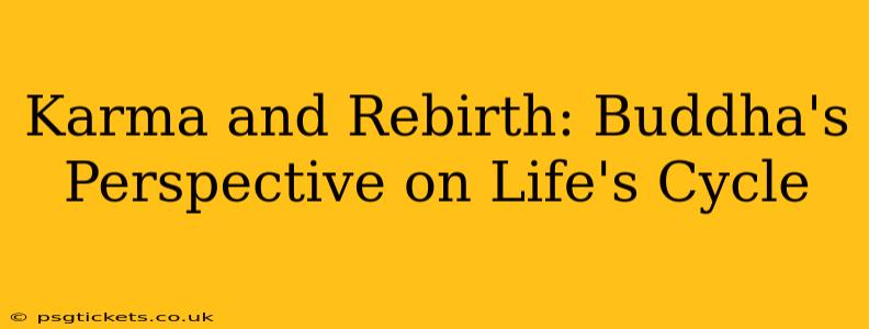 Karma and Rebirth: Buddha's Perspective on Life's Cycle