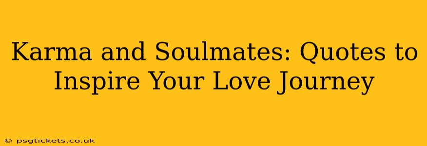 Karma and Soulmates: Quotes to Inspire Your Love Journey