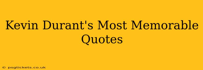 Kevin Durant's Most Memorable Quotes