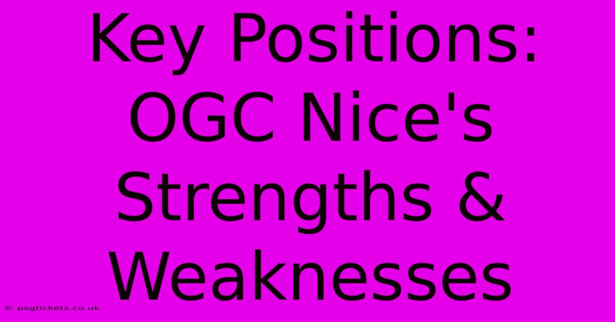 Key Positions: OGC Nice's Strengths & Weaknesses