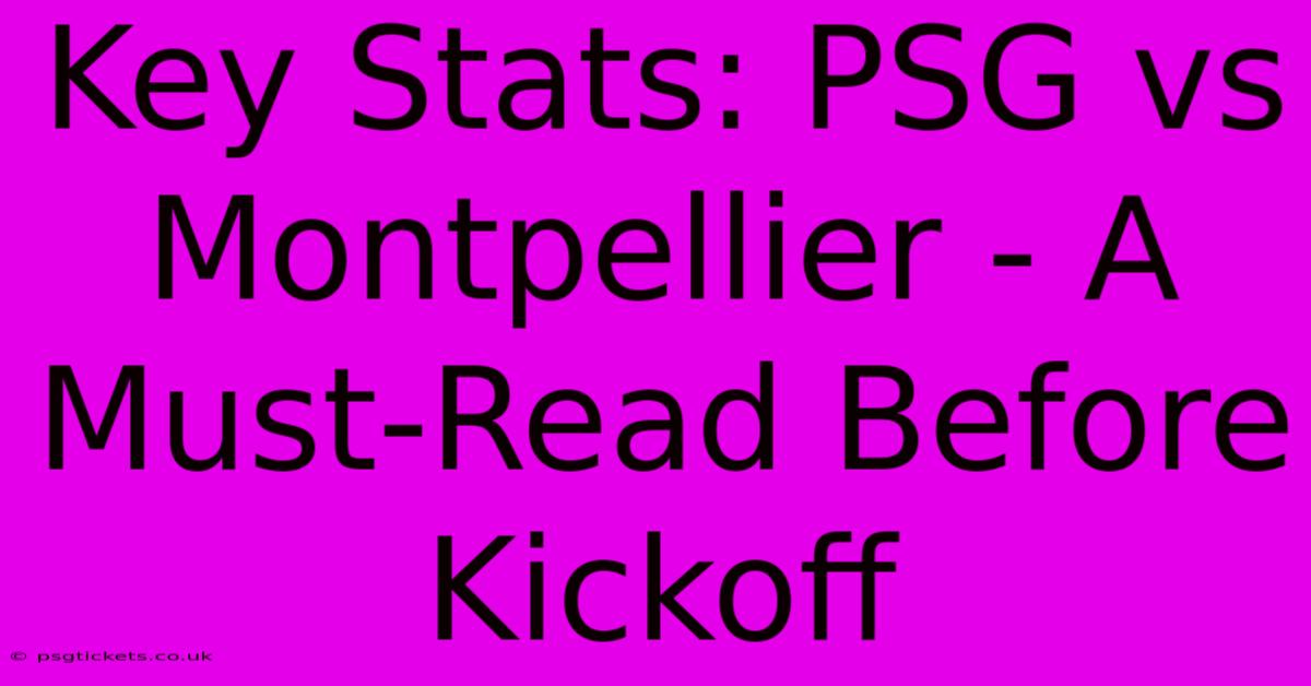 Key Stats: PSG Vs Montpellier - A Must-Read Before Kickoff