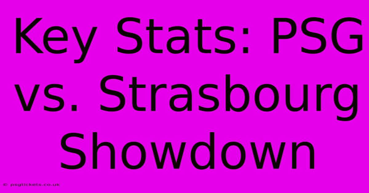 Key Stats: PSG Vs. Strasbourg Showdown