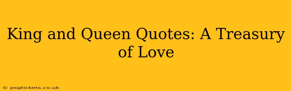 King and Queen Quotes: A Treasury of Love