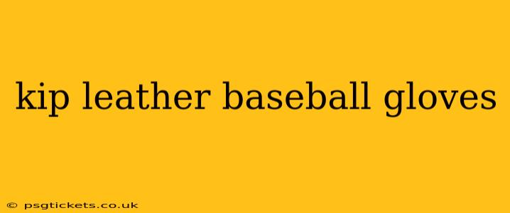 kip leather baseball gloves