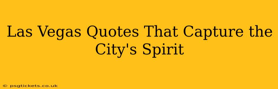 Las Vegas Quotes That Capture the City's Spirit