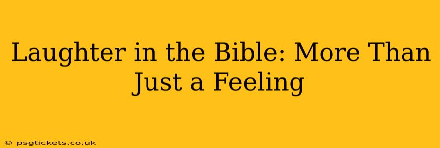 Laughter in the Bible: More Than Just a Feeling
