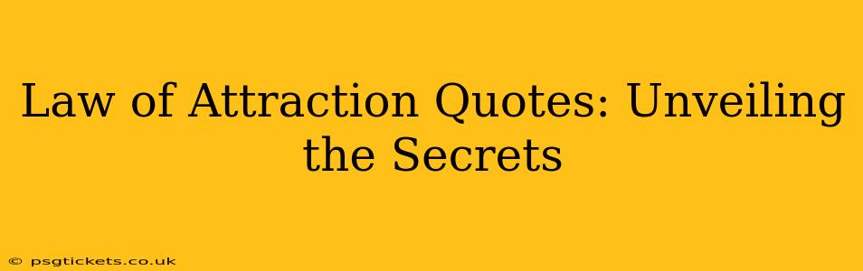Law of Attraction Quotes: Unveiling the Secrets