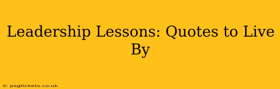 Leadership Lessons: Quotes to Live By