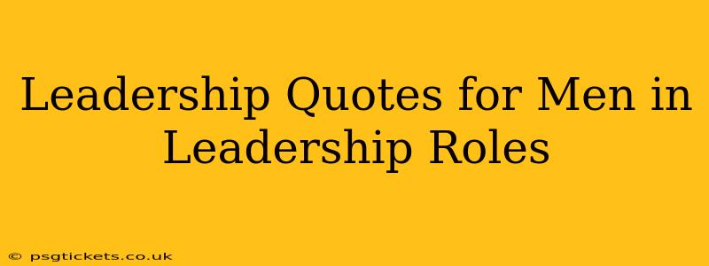 Leadership Quotes for Men in Leadership Roles