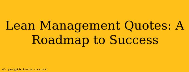 Lean Management Quotes: A Roadmap to Success