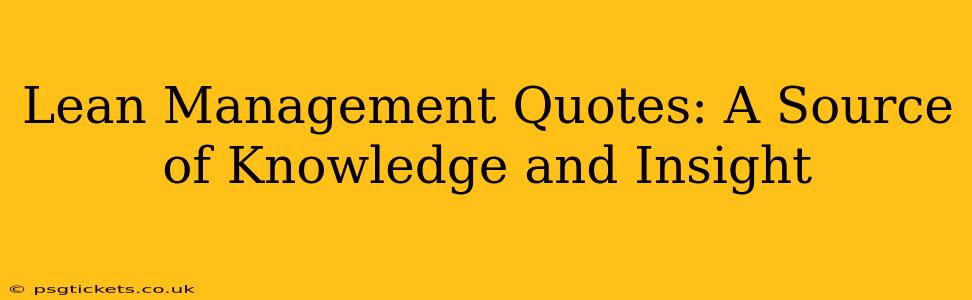 Lean Management Quotes: A Source of Knowledge and Insight