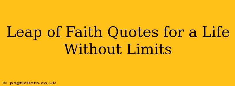 Leap of Faith Quotes for a Life Without Limits