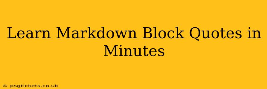 Learn Markdown Block Quotes in Minutes