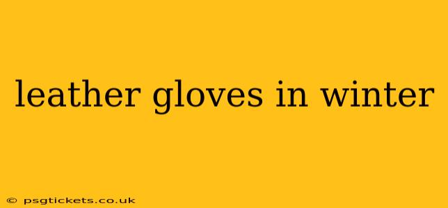 leather gloves in winter