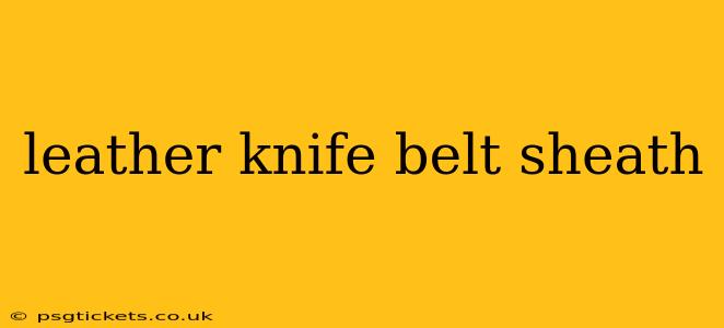 leather knife belt sheath