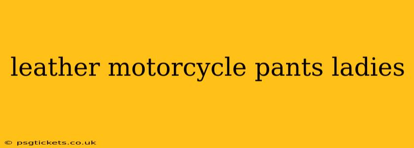 leather motorcycle pants ladies