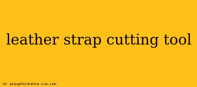 leather strap cutting tool