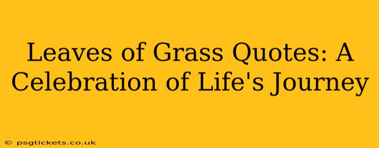 Leaves of Grass Quotes: A Celebration of Life's Journey
