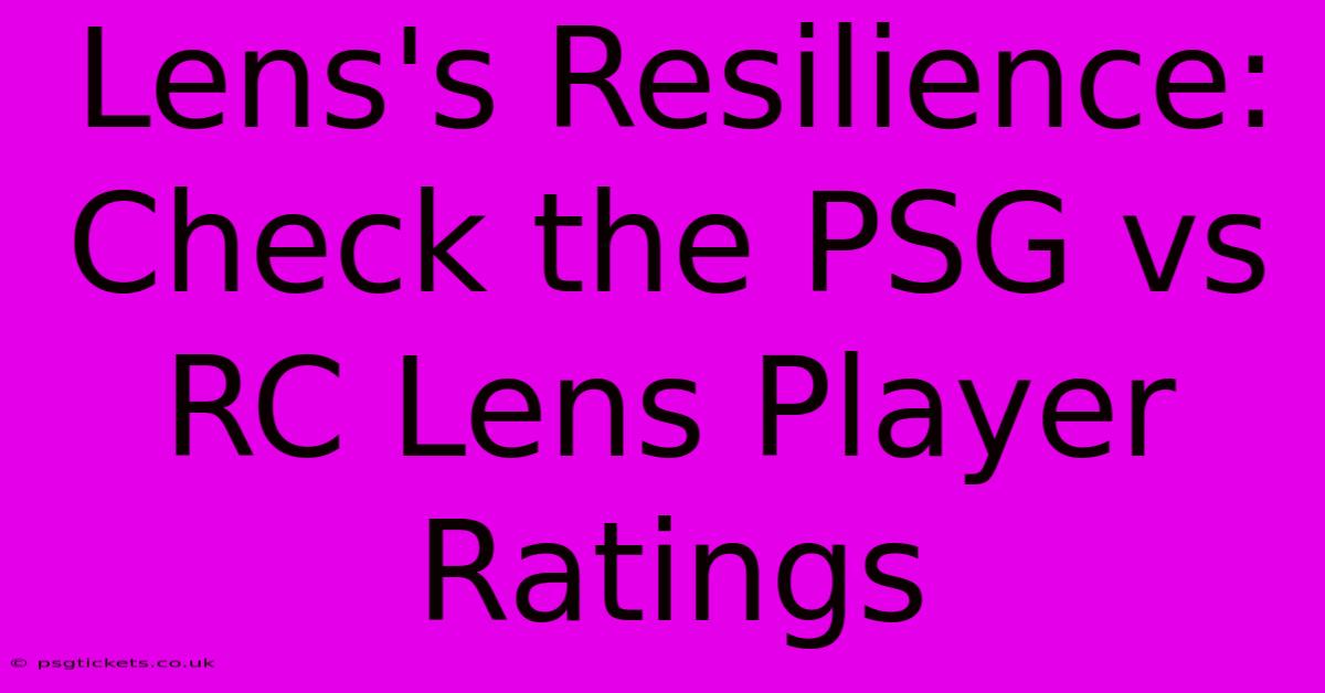 Lens's Resilience: Check The PSG Vs RC Lens Player Ratings