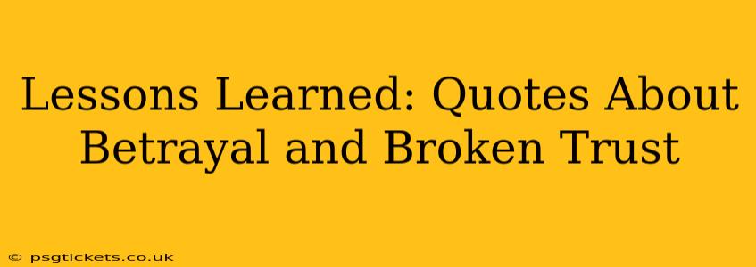 Lessons Learned: Quotes About Betrayal and Broken Trust