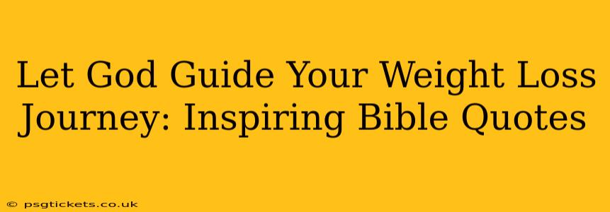 Let God Guide Your Weight Loss Journey: Inspiring Bible Quotes