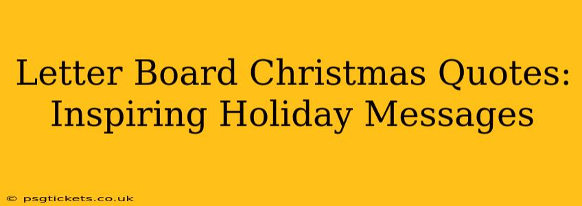 Letter Board Christmas Quotes: Inspiring Holiday Messages