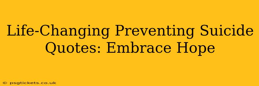 Life-Changing Preventing Suicide Quotes: Embrace Hope
