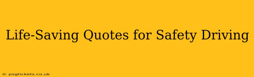 Life-Saving Quotes for Safety Driving