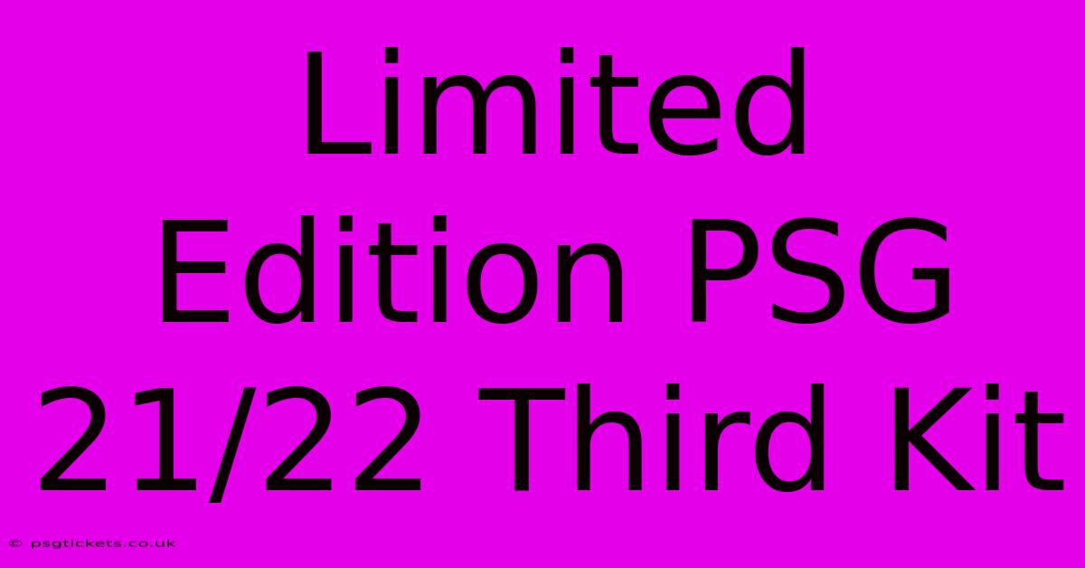 Limited Edition PSG 21/22 Third Kit